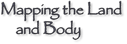Mapping the Land and Body